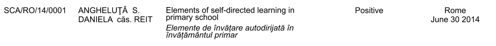 SCA/RO/14/0001 ANGHELUŢĂ  S. DANIELA  căs. REIT Elements of self-directed learning in primary school Elemente de nvățare autodirijată n nvățămntul primar Positive Rome June 30 2014