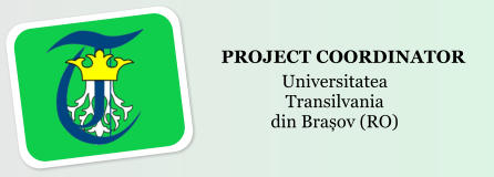 PROJECT COORDINATOR Universitatea Transilvania  din Brașov (RO)