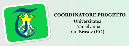 COORDINATORE PROGETTO Universitatea Transilvania  din Brașov (RO)